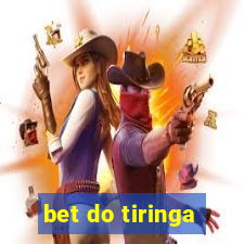 bet do tiringa